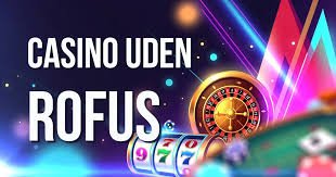 Rofus Casino Uden ROFUS En Guide til Ansvarligt Spil 1431128287